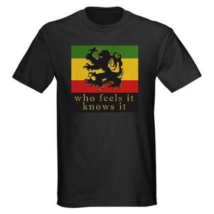 Reggae
clothing Rasta Who Feels It Knows It